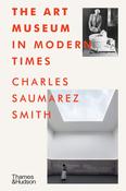 The Art Museum in Modern Times by Charles Saumarez Smith image