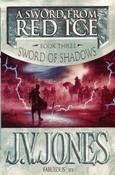 A Sword from Red Ice : Bk. 3 by J.V. Jones
