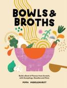 Bowls &amp; Broths: Build a Bowl of Flavour from Scratch, with Dumplings, Noodles, and More by Pippa Middlehurst image