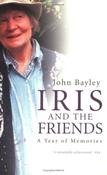 Iris and the Friends : A Year of Memories by John Bayley image