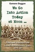 We Go Into Action Today at Noon by Eamonn Duggan image