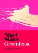 Greenfeast: Spring, Summer by Nigel Slater image