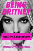 Being Britney by Jennifer Otter Bickerdike image