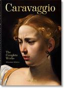 Caravaggio. The Complete Works. 45th Ed. by Sebastian Schutze