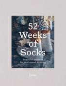 52 Weeks of Socks: Beautiful Patterns for Year-round Knitting by Laine image