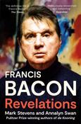 Francis Bacon: Revelations by Mark Stevens and Annalyn Swan image