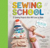 Sewing School: 21 Sewing Projects Kids Will Love to Make by Amie Petronis Plumley image