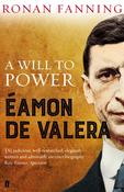 Eamon de Valera A Will to Power by Ronan Fanning image