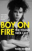 Boy on Fire The Young Nick Cave by Mark Mordue image