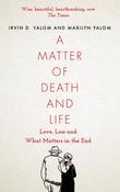 A Matter of Death and Life by Irvin Yalom &amp; Marilyn Yalom image