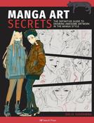 Manga Art Secrets: The Definitive Guide to Drawing Awesome Artwork In The Manga Style by Dalia Sharawna
