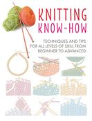 Knitting Know-How: Techniques and Tips for All Levels of Skill from Beginner to Advanced by CICO Books image