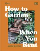 RHS How to Garden When You Rent: Make It Your Own by Matthew Pottage image
