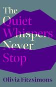 The Quiet Whispers Never Stop by Olivia Fitzsimons (TPB) image