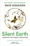 Silent Earth: Averting the Insect Apocalypse by Dave Goulson image