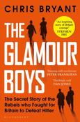 The Glamour Boys: The Secret Story of the Rebels who Fought for Britain to Defeat Hitler by Chris Bryant image