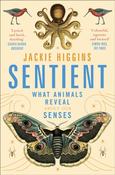 Sentient: What Animals Reveal About Human Senses by Jackie Higgins image