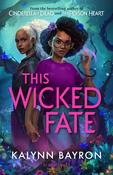 This Wicked Fate by Kalynn Bayron image