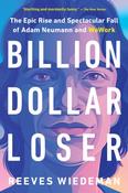 Billion Dollar Loser by Reeves Wiedeman image