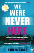 We Were Never Here by Andrea Bartz image