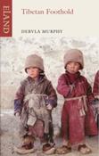 Tibetan Foothold by Dervla Murphy