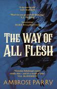 The Way of All Flesh by Ambrose Parry image