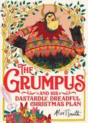 The Grumpus: And His Dastardly, Dreadful Christmas Plan by Alex T. Smith image