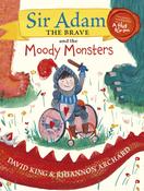 Sir Adam the Brave and the Moody Monsters by David King image