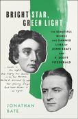 Bright Star, Green Light by Jonathan Bate