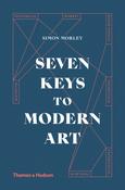 Seven Keys to Modern Art by Simon Morley image