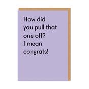 Greeting Card - How Did You Pull That One Off? image