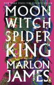 Moon Witch, Spider King: Dark Star Trilogy 2 by Marlon James image
