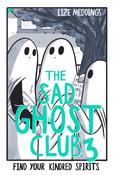 The Sad Ghost Club Volume 3: Find Your Kindred Spirits by Lize Meddings image