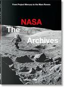 The NASA Archives. 40th Ed. by Piers Bizony , Andrew Chaikin &amp; Roger Launius image