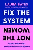 Fix the System, Not the Women by Laura Bates image