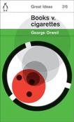 Books v. Cigarettes by George Orwell image