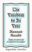 The Freedom to Be Free by Hannah Arendt image