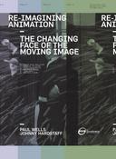 Re-Imagining Animation: The Changing Face of the Moving Image by Paul Wells &amp; Johnny Hardstaff image