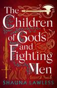 The Children of Gods and Fighting Men by Shauna Lawless image