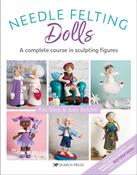 Needle Felting Dolls: A Complete Course in Sculpting Figures by Roz Dace &amp; Judy Balchin