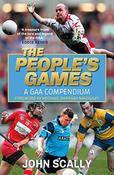 The People's Games: A GAA Compendium by John Scally image