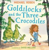 Goldilocks and the Three Crocodiles by Michael Rosen image