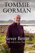 Never Better : My Life in Our Times by Tommie Gorman image