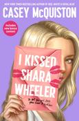 I Kissed Shara Wheeler by Casey McQuiston image