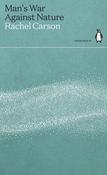 Man's War Against Nature by Rachel Carson image