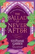 The Ballad of Never After by Stephanie Garber image