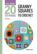 All New Twenty to Make: Granny Squares to Crochet by Val Pierce image