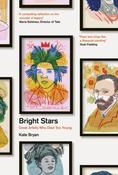 Bright Stars: Great Artists Who Died Too Young by Kate Bryan image