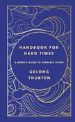 Handbook for Hard Times by Gelong Thubten image
