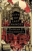 City of Last Chances by Adrian Tchaikovsky